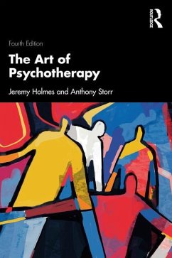 The Art of Psychotherapy - Holmes, Jeremy (University of Exeter, UK); Storr, Anthony