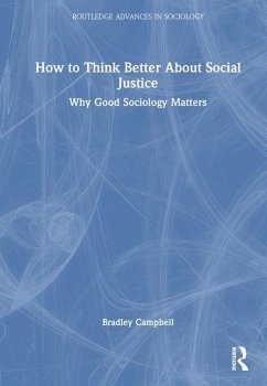 How to Think Better About Social Justice - Campbell, Bradley