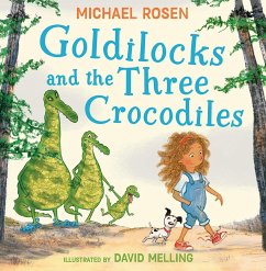 Goldilocks and the Three Crocodiles - Rosen, Michael