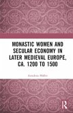 Monastic Women and Secular Economy in Later Medieval Europe, ca. 1200 to 1500