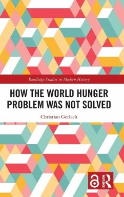 How the World Hunger Problem Was not Solved - Gerlach, Christian