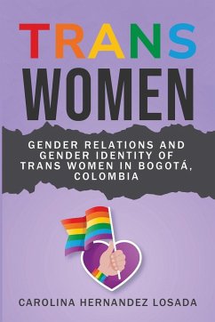 Gender Relations and Gender Identity of Trans Women in Bogotá, Colombia - Losada, Carolina Hernandez