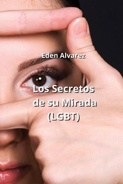 Los Secretos de su Mirada (LGBT) - Alvarez, Eden