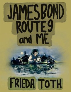 James Bond Route 9 and Me - Toth, Frieda