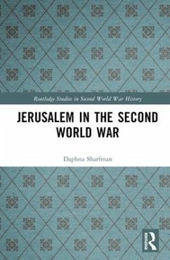 Jerusalem in the Second World War - Sharfman, Daphna