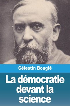 La démocratie devant la science - Bouglé, Célestin