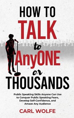 How to Talk to AnyONE or THOUSANDS - Wolfe, Carl