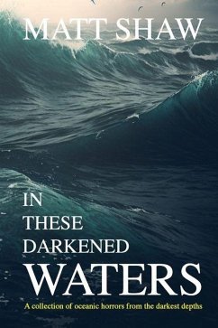 In these darkened waters - Shaw, Matt