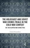 The Holocaust and Soviet War Crimes Trials in the Cold War Context