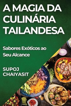 A Magia da Culinária Tailandesa - Chaiyasit, Supoj