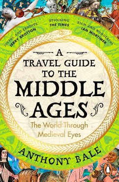 A Travel Guide to the Middle Ages - Bale, Anthony