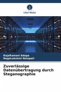 Zuverlässige Datenübertragung durch Steganographie - Adapa, RojaRamani;Nelapati, NagaLakshmi