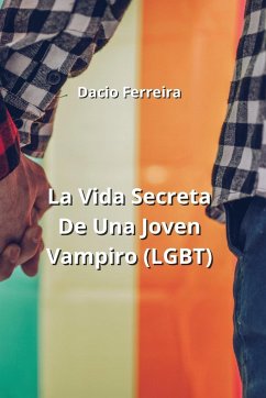 La Vida Secreta De Una Joven Vampiro (LGBT) - Ferreira, Dacio