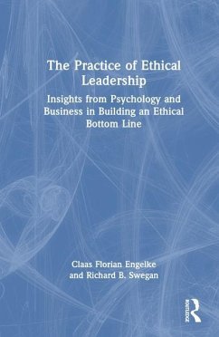 The Practice of Ethical Leadership - Engelke, Claas Florian; Swegan, Richard B