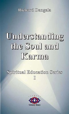 Understanding the Soul and Karma - Dangala, Richard