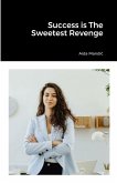 Success is The Sweetest Revenge