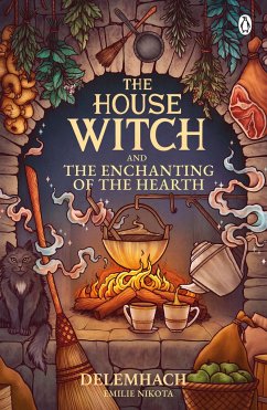 The House Witch and The Enchanting of the Hearth - Nikota, Emilie