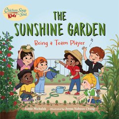 Chicken Soup for the Soul KIDS: The Sunshine Garden - Michalak, Jamie; Chung, Jenna Nahyun