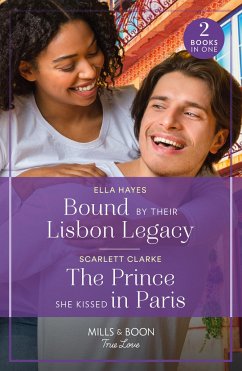 Bound By Their Lisbon Legacy / The Prince She Kissed In Paris - Hayes, Ella; Clarke, Scarlett