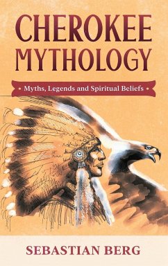 Cherokee Mythology - Berg, Sebastian