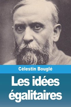 Les idées égalitaires - Bouglé, Célestin