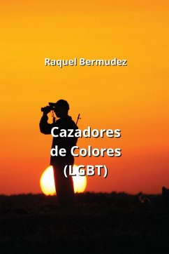 Cazadores de Colores (LGBT) - Bermudez, Raquel