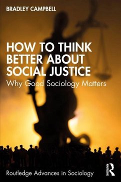 How to Think Better About Social Justice - Campbell, Bradley (California State University, USA)
