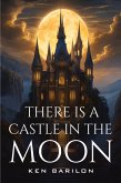 There Is A Castle In The Moon