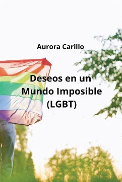 Deseos en un Mundo Imposible (LGBT) - Carillo, Aurora