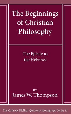 The Beginnings of Christian Philosophy - Thompson, James W.