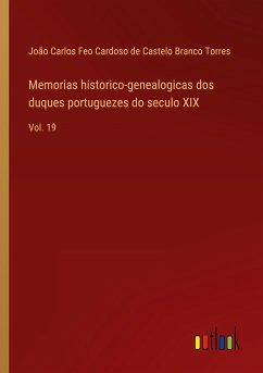 Memorias historico-genealogicas dos duques portuguezes do seculo XIX