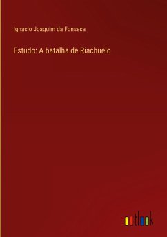 Estudo: A batalha de Riachuelo - Fonseca, Ignacio Joaquim Da