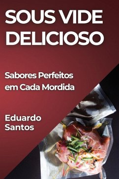 Sous Vide Delicioso - Santos, Eduardo