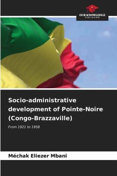 Socio-administrative development of Pointe-Noire (Congo-Brazzaville) - Mbani, Méchak Eliezer