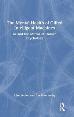 The Mental Health of Gifted Intelligent Machines - Senior, John; Gyarmathy, Éva
