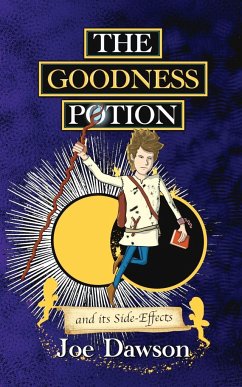 The Goodness Potion and its Side-Effects - Dawson, Joe