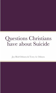 Questions Christians have about Suicide - Osborn, Joy Bird; Osborn, Terry A.
