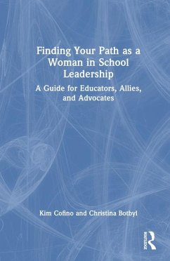 Finding Your Path as a Woman in School Leadership - Cofino, Kim; Botbyl, Christina