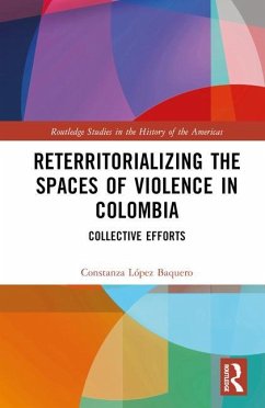 Reterritorializing the Spaces of Violence in Colombia - López Baquero, Constanza