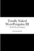 Totally Naked WerePenguins III