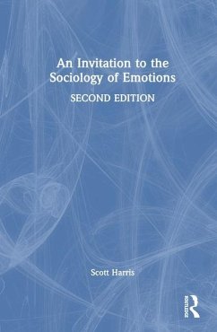 An Invitation to the Sociology of Emotions - Harris, Scott