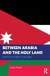 Between Arabia and the Holy Land - Bild 1