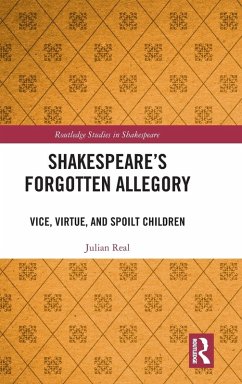 Shakespeare's Forgotten Allegory - Real, Julian