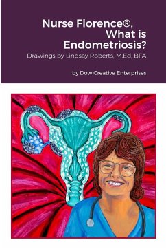 Nurse Florence®, What is Endometriosis? - Dow, Michael