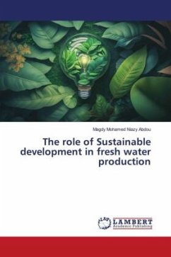 The role of Sustainable development in fresh water production - Niazy Abdou, Magdy Mohamed