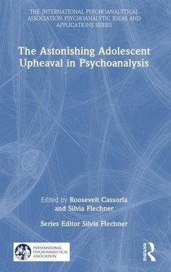 The Astonishing Adolescent Upheaval in Psychoanalysis