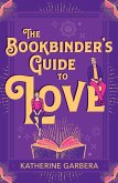 The Bookbinder's Guide To Love