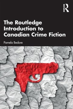 The Routledge Introduction to Canadian Crime Fiction - Bedore, Pamela