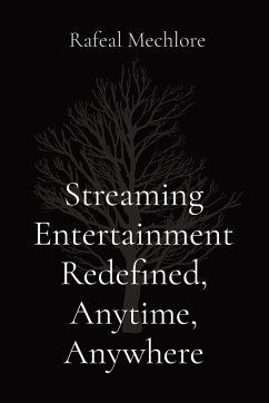 Streaming Entertainment Redefined, Anytime, Anywhere - Mechlore, Rafeal