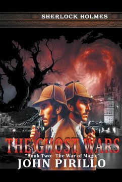 Sherlock Holmes, The Ghost Wars, Book Two - Pirillo, John